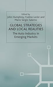 Global Strategies and Local Realities: The Auto Industry in Emerging Markets