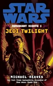 Jedi Twilight: Star Wars (Coruscant Nights, Book I)