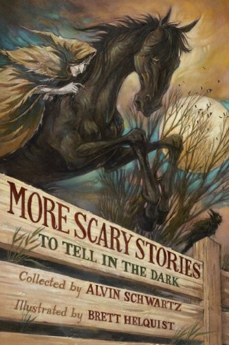 More Scary Stories to Tell in the Dark by Alvin Schwartz