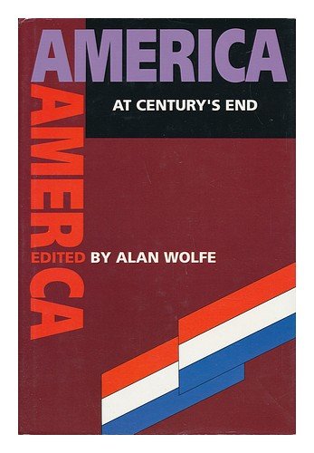 America at Century's End by Alan Wolfe