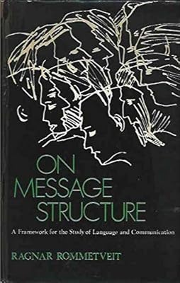 On Message Structure: A Framework for the Study of Language and Communication