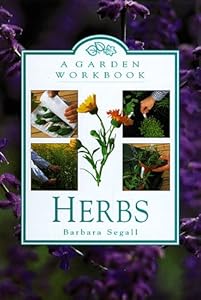 Herbs: A Garden Workbook;Garden Workbook by Barbara Segall