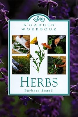 Herbs: A Garden Workbook;Garden Workbook