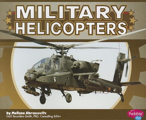 Military Helicopters (Military Machines) by Melissa Abramovitz