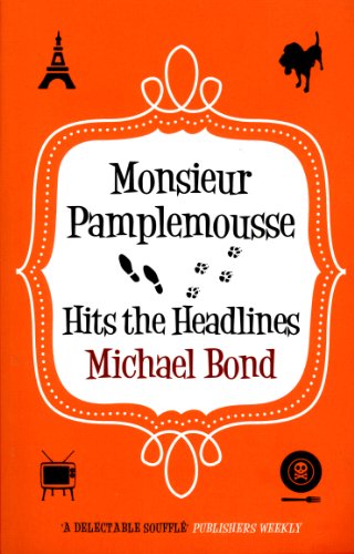 Monsieur Pamplemousse Hits the Headlines by Michael Bond