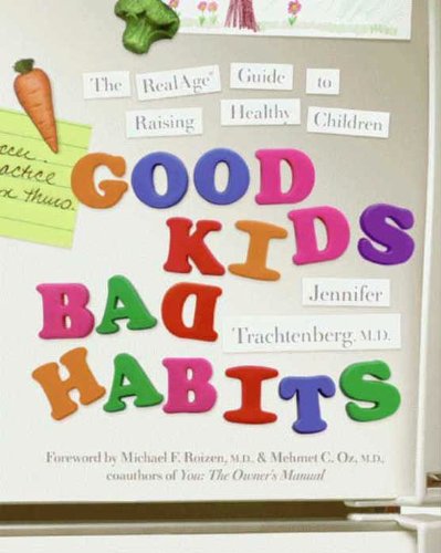Good Kids, Bad Habits: The RealAge Guide to Raising Healthy Children by Henry Cloud