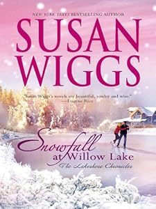 Snowfall at Willow Lake: Lakeshore Chronicles Book 4 (The Lakeshore Chronicles)
