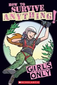Girls Only: How to Survive Anything by Martin Oliver  ,