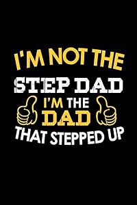 I'm Not A Step Dad. I'm The Dad That Stepped Up: 110 Game Sheets - 660 Tic-Tac-Toe Blank Games | Soft Cover Book For Kids For Traveling & Summer ... | 15.24 X 22.86 Cm | Single Player | Funny Gr