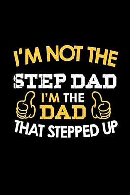 I'm Not A Step Dad. I'm The Dad That Stepped Up: 110 Game Sheets - 660 Tic-Tac-Toe Blank Games | Soft Cover Book For Kids For Traveling & Summer ... | 15.24 X 22.86 Cm | Single Player | Funny Gr