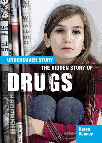 The Hidden Story of Drugs by Karen Latchana Kenney
