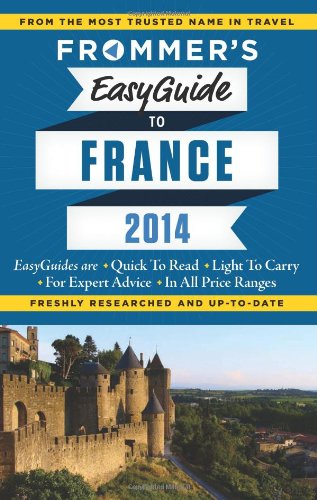 Frommer's EasyGuide to France 2014 by Margie Rynn