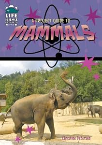 A Project Guide to Mammals