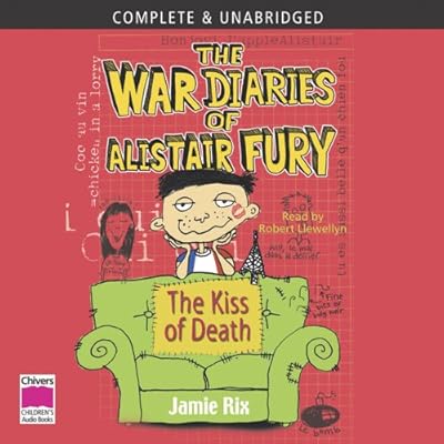 The War Diaries Of Alistair Fury: The Kiss Of Death