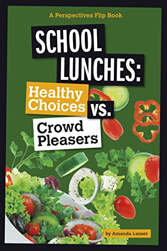 School Lunches: Healthy Choices vs. Crowd Pleasers by Amanda Lanser
