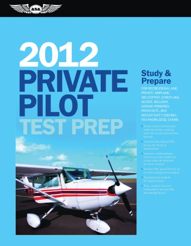 Private Pilot Test Prep 2012: Study and Prepare for Recreational and Private: Airplane, Helicopter, Gyroplane, Glider, Balloon, Airship, Powered ... FAA Knowledge Exams (Test Prep series) by ASA Test Prep Board