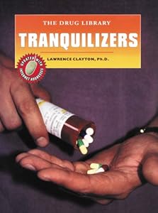 Tranquilizers (The Drug Library)
