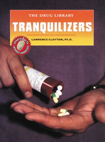 Tranquilizers (The Drug Library) by Lawrence Clayton