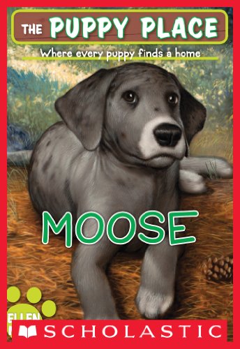 The Puppy Place #23: Moose by Ellen Miles