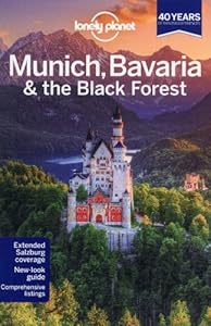 Lonely Planet Munich, Bavaria &amp; the Black Forest by Marc Di Duca