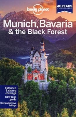 Lonely Planet Munich, Bavaria &amp; the Black Forest