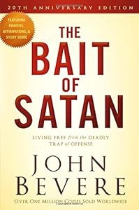 The Bait of Satan, 20th Anniversary Edition: Living Free from the Deadly Trap of Offense