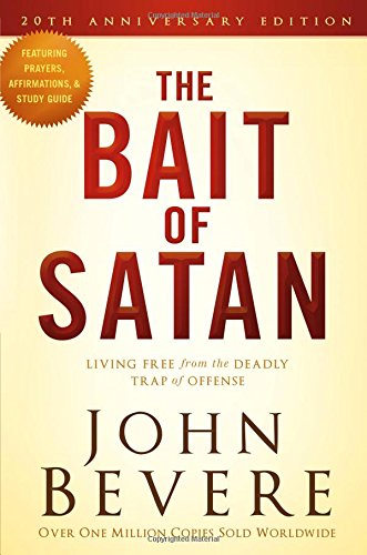 The Bait of Satan, 20th Anniversary Edition: Living Free from the Deadly Trap of Offense by John Bevere
