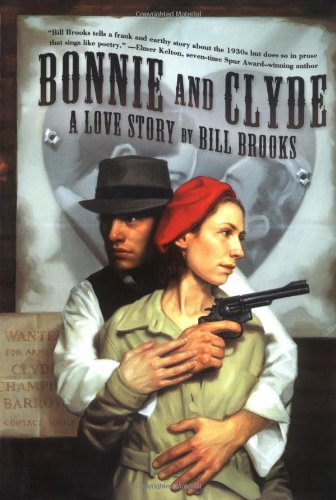Bonnie and Clyde: A Love Story by Bill Brooks