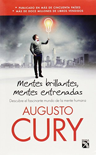 Mentes brillantes, mentes entrenadas by Augusto Cury