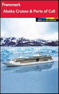Frommer's Alaska Cruises and Ports of Call