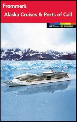 Frommer's Alaska Cruises and Ports of Call