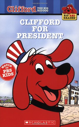 Clifford for President (Clifford the Big Red Dog) (Big Red Reader Series) by Acton Figueroa