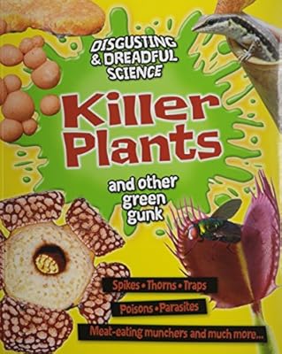 Killer Plants and Other Green Gunk