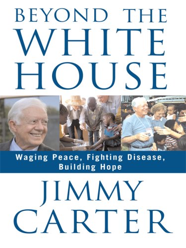Beyond the White House (Thorndike Nonfiction) by Jimmy Carter
