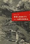 Dalle Dolomiti all'Arizona: biografia di P. Eusebio Francesco Chini gesuita trentino pioniere scopritire missionario in Arizona.