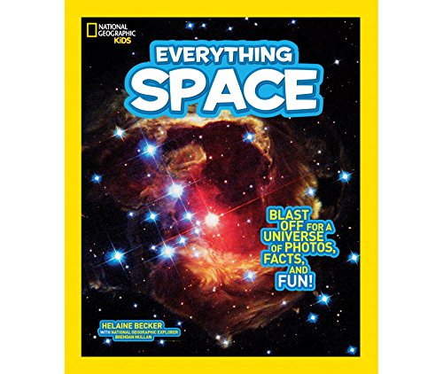 National Geographic Kids Everything Space: Blast Off for a Universe of Photos, Facts, and Fun! by Helaine Becker