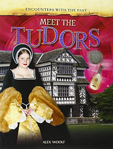 Meet the Tudors by Alex Woolf