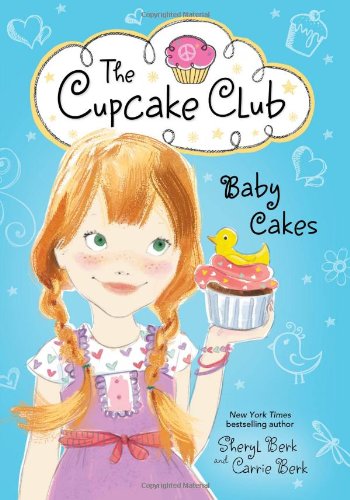 Baby Cakes: The Cupcake Club by Sheryl Berk