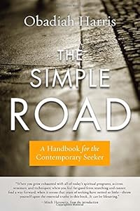 The Simple Road: A Handbook for the Contemporary Seeker by Obadiah Harris