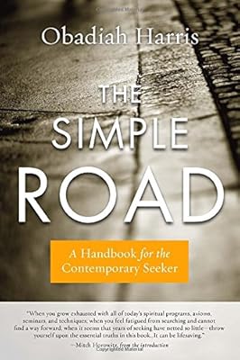 The Simple Road: A Handbook for the Contemporary Seeker