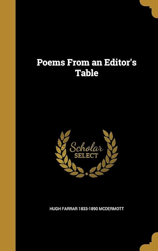 Poems From an Editor's Table by Hugh Farrar 1833-1890 McDermott