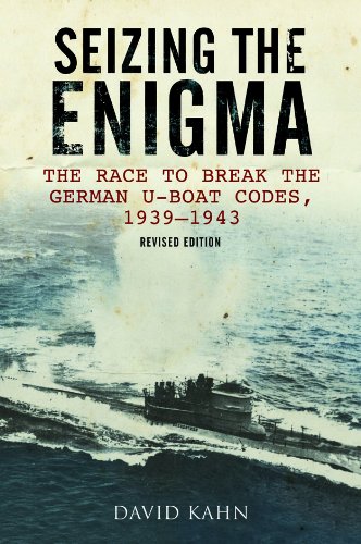 Seizing the Enigma: The Race to Break the German U-Boat Codes, 1939-1945, Revised Edition