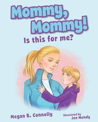 Mommy, Mommy! Is this for me?
