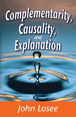 Complementarity, Causality and Explanation by John Losee