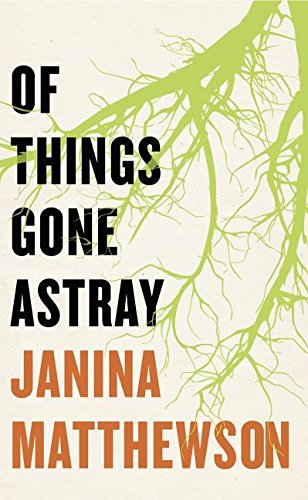 Of Things Gone Astray by Janina Matthewson
