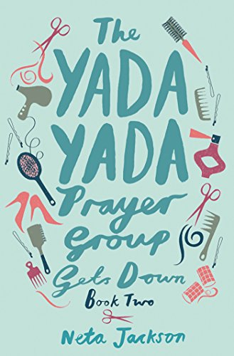 The Yada Yada Prayer Group Gets Down (Yada Yada Series Book 2) by Neta Jackson