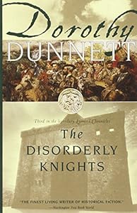 The Disorderly Knights: Third in the legendary Lymond Chronicles