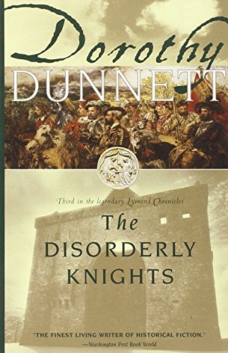 The Disorderly Knights: Third in the legendary Lymond Chronicles by Dorothy Dunnett