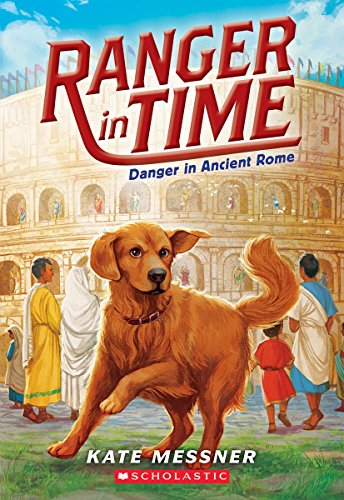 Ranger in Time #2: Danger in Ancient Rome by Kate Messner