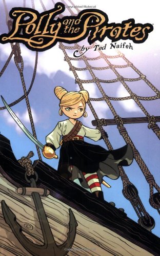 Polly and the Pirates, Volume 1 (v. 1) by Ted Naifeh